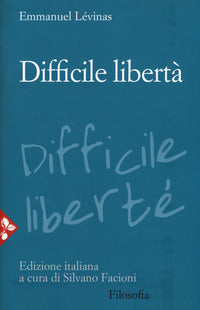 Difficile libertà. Nuova ediz. - Emmanuel Lévinas