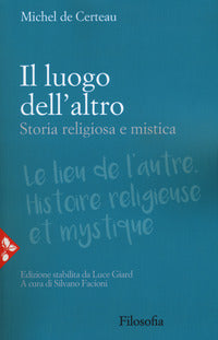 Il luogo dell'altro. Storia religiosa e mistica - Michel de Certeau