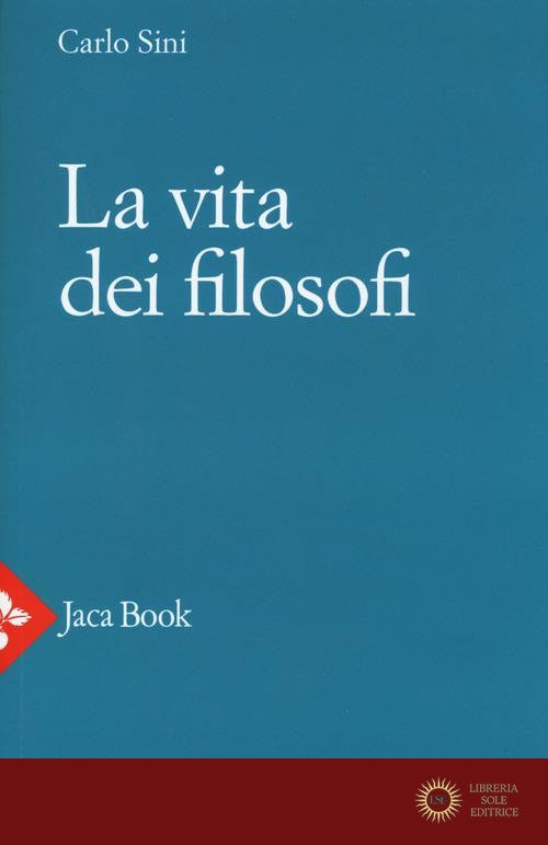 La vita dei filosofi - Carlo Sini