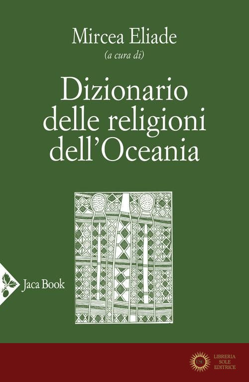 Dizionario delle religioni dell'Oceania - M. Eliade