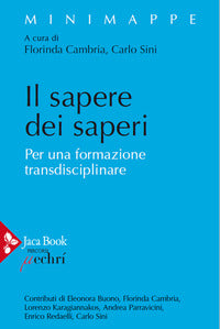 Il sapere dei saperi. Per una formazione transdisciplinare - F. Cambria, C. Sini