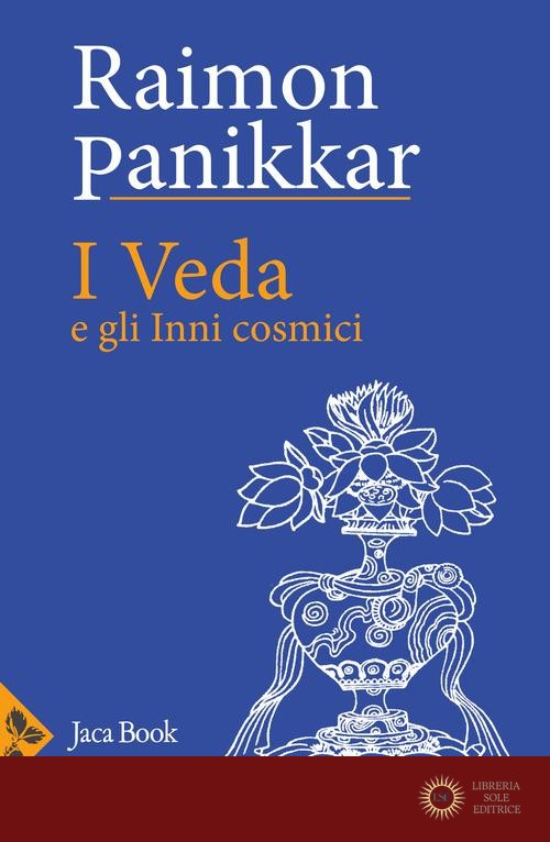 I Veda e gli inni cosmici - Raimon Panikkar