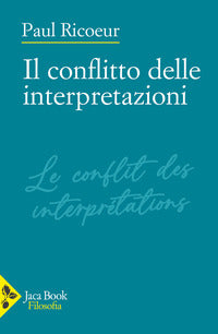 Il conflitto delle interpretazioni - Paul Ricoeur