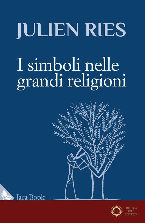 I simboli nelle grandi religioni - Julien Ries
