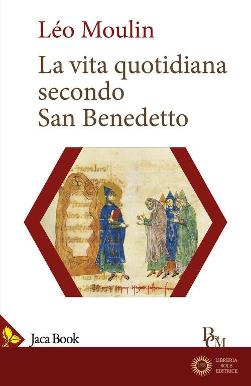 La vita quotidiana secondo San Benedetto - Léo Moulin