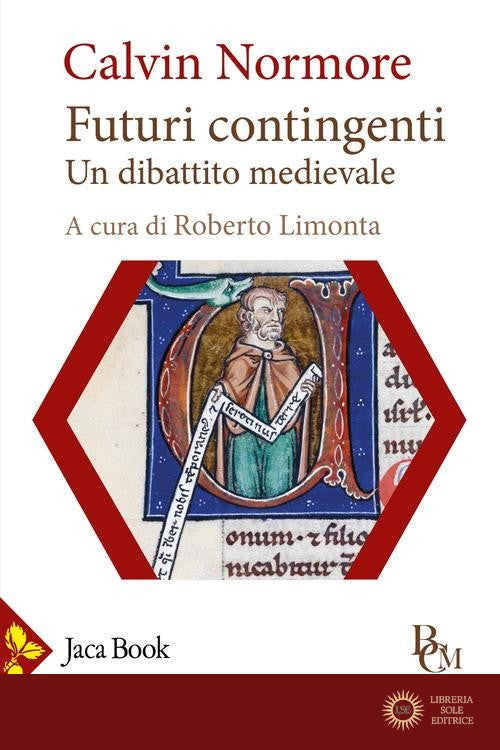 Futuri contingenti. Un dibattito medievale - Calvin Normore