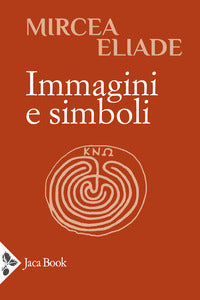 Immagini e simboli - Mircea Eliade