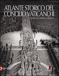 Atlante storico del Concilio Vaticano II - Melloni Alberti