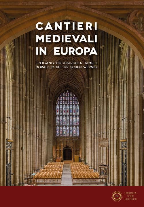 Cantieri medievali in Europa - C. Freigang, D. Hochkirchen, D. Kimpel