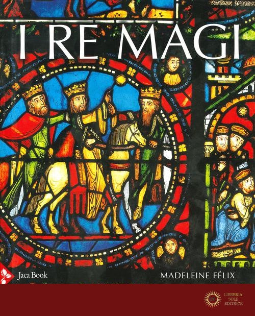 I re Magi. Ediz. a colori - Madeleine Felix