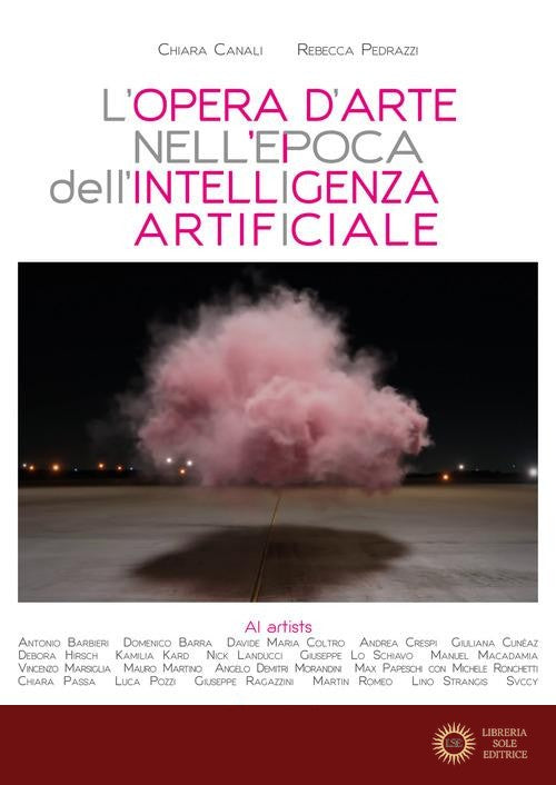 L'opera d'arte nell'epoca dell'Intelligenza Artificiale - Chiara Canali, Rebecca Pedrazzi