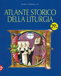 Atlante storico della liturgia. Ediz. a colori - Keith F. Pecklers