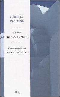 I miti di Platone - F. Ferrari