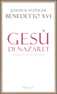 Gesù di Nazaret. Dal battesimo alla trasfigurazione - Benedetto XVI (Joseph Ratzinger)