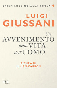 Un avvenimento nella vita dell'uomo - Luigi Giussani