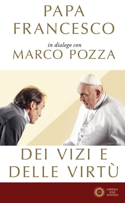 Dei vizi e delle virtù - Francesco (Jorge Mario Bergoglio), Marco Pozza