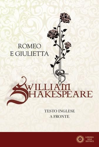 Romeo e Giulietta. Testo inglese a fronte. Ediz. bilingue - William Shakespeare