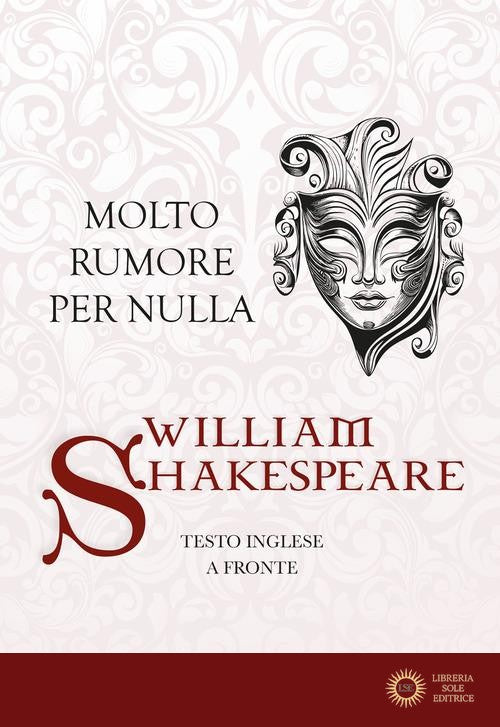 Molto rumore per nulla. Testo inglese a fronte - William Shakespeare