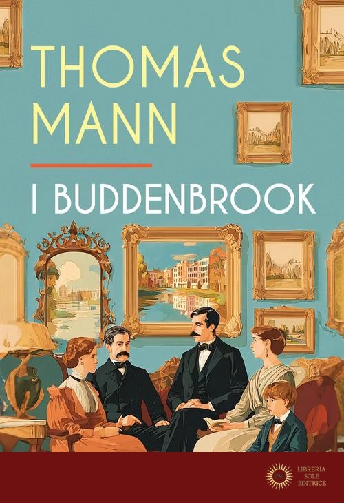 I Buddenbrook. Ediz. integrale - Thomas Mann