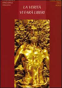 La verità vi farà liberi. Catechismo degli adulti - Conferenza episcopale italiana