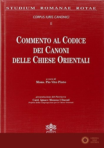 Commento al codice dei canoni delle Chiese orientali. Corpus iuris canonici vol. 2 - P. V. Pinto
