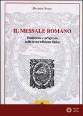 Il messale romano. Tradizione e progresso nella terza edizione tipica - Maurizio Barba