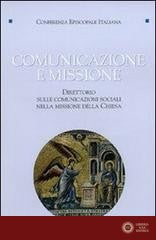 Comunicazione e missione. Direttorio sulle comunicazioni sociali nella missione della Chiesa. Con DVD-ROM - Conferenza episcopale italiana
