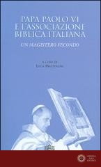 Papa Paolo VI e l'associazione biblica italiana. Un magistero fecondo - L. Mazzinghi