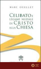 Celibato e legame nuziale di Cristo alla Chiesa - Marc Ouellet