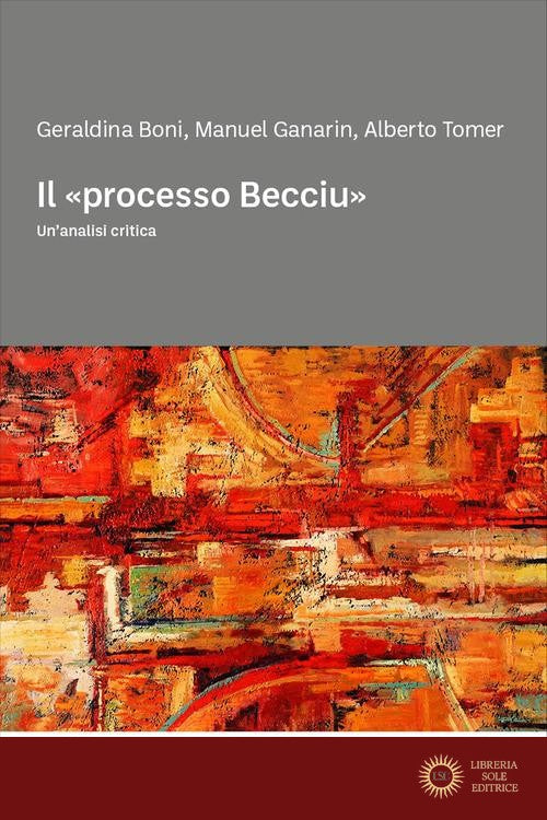 Il «processo Becciu». Un'?analisi critica - Geraldina Boni, Manuel Ganarin, Alberto Tomer