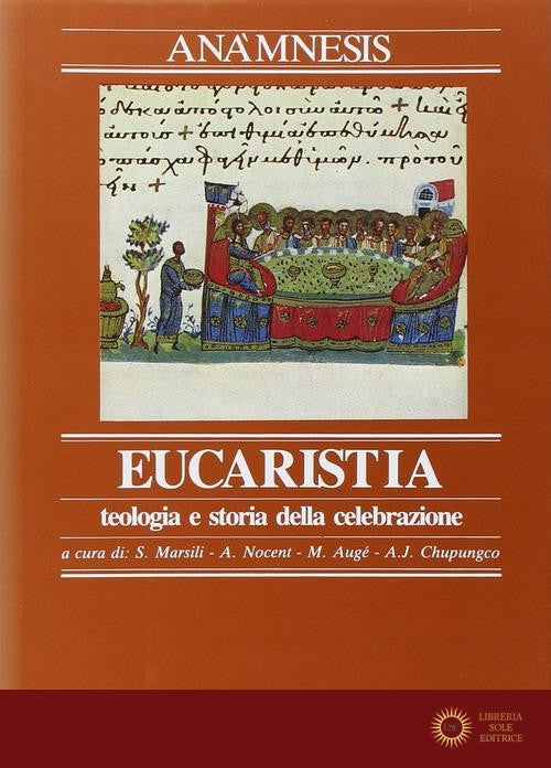 Ana'Mnesis Vol 3/2: L' Eucarestia Teologia e... - Pontificio istituto liturgico Sant'Anselmo