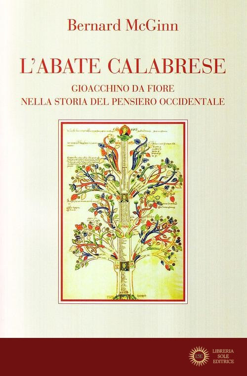 L'abate calabrese. Gioacchino da Fiore nella storia del pensiero occidentale - Bernard McGinn