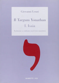 Il Targum Jonathan. Libro di Isaia. Traduzione a confronto con il testo masoretico - G. Lenzi