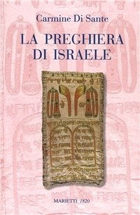 La preghiera di Israele. Alle origini della liturgia cristiana - Carmine Di Sante