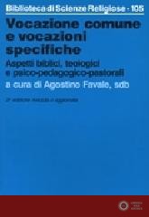 Vocazione comune e vocazioni specifiche. Aspetti biblici, teologici e psico-pedagogico-pastorali - A. Favale
