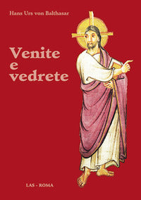 Venite e vedrete - Hans Urs von Balthasar