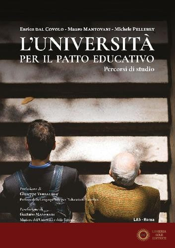 L'università per il patto educativo. Percorsi di studio - Enrico Dal Covolo, Mauro Mantovani, Michele Pellerey