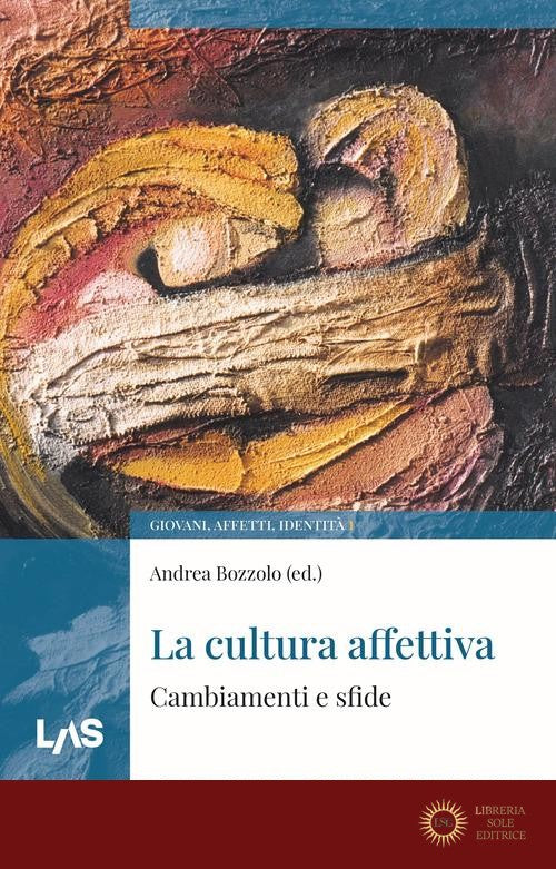 La cultura affettiva. Cambiamenti e sfide - Andrea Bozzolo