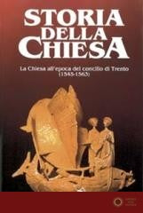 La Chiesa al tempo del Concilio di Trento - Leone Cristiani, A. Galuzzi