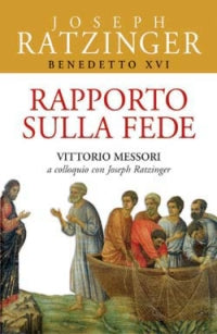 Rapporto sulla fede. Vittorio Messori a colloquio con Joseph Ratzinger - Benedetto XVI (Joseph Ratzinger), Vittorio Messori