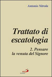 Trattato di escatologia vol. 2 - Antonio Nitrola