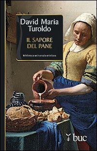 Il sapore del pane - David Maria Turoldo