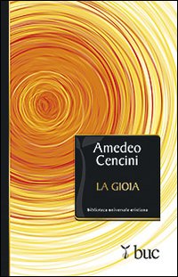 La gioia. Sale della vita cristiana - Amedeo Cencini