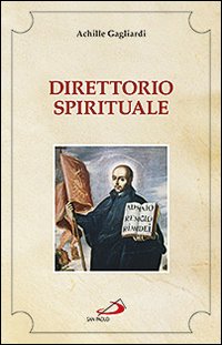 Direttorio spirituale - Achille Gagliardi
