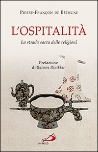 L'ospitalità. La strada sacra delle religioni - Pierre-François de Béthune