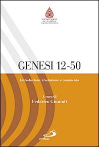 Genesi 12-50. Introduzione, traduzione e commento - F. Giuntoli