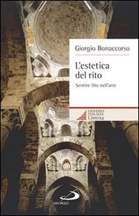 L'estetica del rito. Sentire Dio nell'arte - Giorgio Bonaccorso