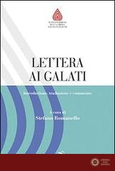 Lettera ai Galati. Introduzione, traduzione e commento - S. Romanello