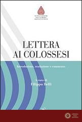 Lettera ai Colossesi. Introduzione, traduzione e commento - F. Belli