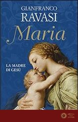 Maria. La madre di Gesù - Gianfranco Ravasi